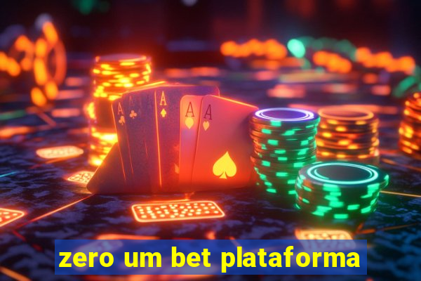 zero um bet plataforma